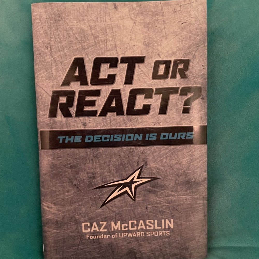 Act or React? by Caz McCaslin